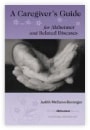 A Care Giver's Guide to Alzheimer's and Other Related Diseases, Judith McCann-Beranger
